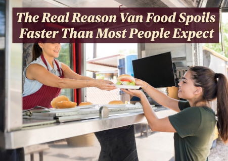 The Real Reason Van Food Spoils Faster Than Most People Expect