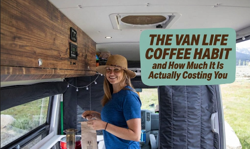 The Van Life Coffee Habit and How Much It Is Actually Costing You