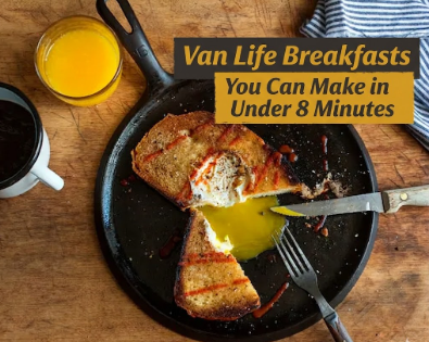 Van Life Breakfasts You Can Make in Under 8 Minutes