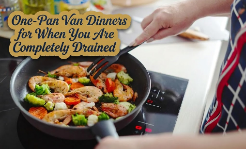 One-Pan Van Dinners for When the Day Has Drained You
